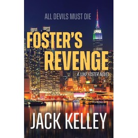Foster's Revenge: All Devils Must Die (A Luke Foster Novel)