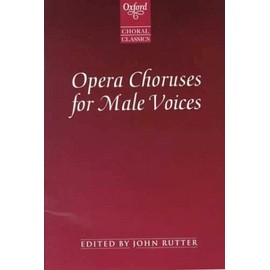 Oxford Choral Classics: Opera Choruses for Male Voices