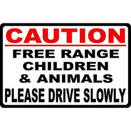 Tin Sign For The Outdoor Warning Signs Caution Free Range Children & Animals Sign Drive Slowly Slow Down Neighbor Speeds Slower. 8×12 inches Metal Signs for Industrial Road Safety W096 - Color: A69, Size: 12 X 16 Inch Tin Sign