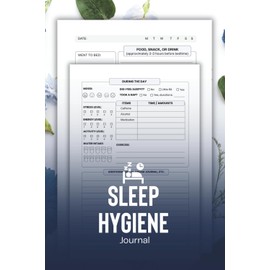 Sleep Hygiene Journal: Track and Improve Sleep Patterns for Restful Nights and Energized Days