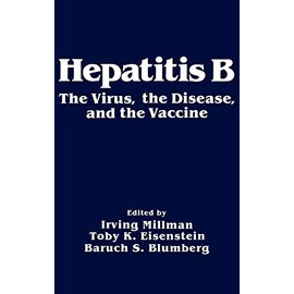 Hepatitis B: The Virus, the Disease, and the Vaccine
