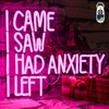 CAME SAW HAD ANXIETY LEFT Neon Sign Wall Decor, Neon