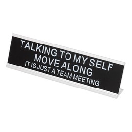 PATIKIL Funny Nameplate, 8"x2" Novelty Desk Sign Plaque Aluminum Desk Name Plate with Base for Office, Silver White (Talking To My Self Move Along it Is Just A Team Meeting)