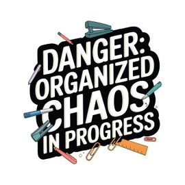 Organized Chaos Sticker, Motivational Work Sticker 4 inches - Car Bumper Sticker, Car Decal Waterproof Removable