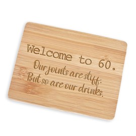 Love, Georgie "Welcome to 60. Our joints are stiff. But so are our drinks." Bamboo Cutting Board. 60th Birthday Present. 6 x 8 inch Charcuterie Board. Funny Gift for Sixty Years