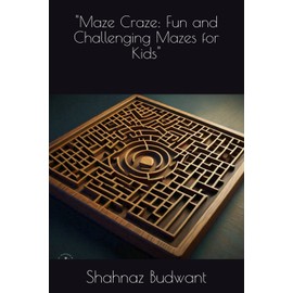 "Maze Craze: Fun and Challenging Mazes for Kids"