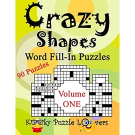 Crazy Shapes Word Fill-In Puzzles, Volume 1, 90 Puzzles