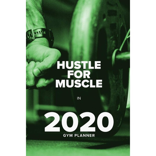 Hustle For Muscle In 2020 - Gym Planner: Yearly And