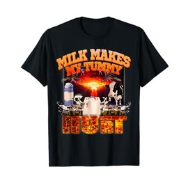 funny meme, Milk Makes My Tummy Hurt Funny Meme T-Shirt