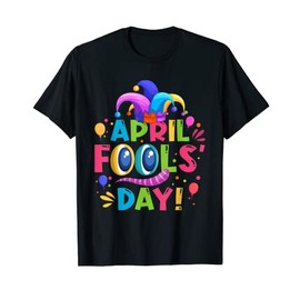 Happy 1st April 2022 Prank April Fool's Day T-Shirt