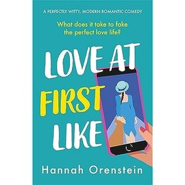 Love at First Like: A wise and witty rom-com of love in the digital age