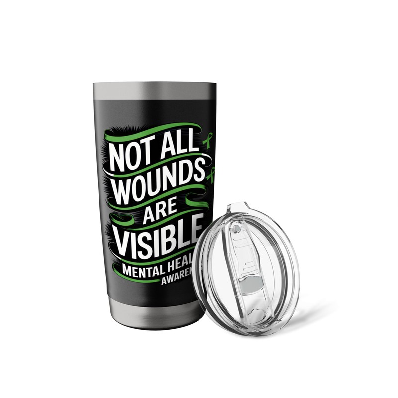 Not All Wounds Are Visible Mental Health Awareness Stainless Steel