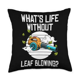 Whats Life Without Leaf Blowing? Autumn Leaf Blower Throw Pillow