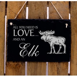 Elk Sign Made of Slate Engraving All You Need Is Love and an Elk Slate Sign Door Sign 22 x 16 cm Dekolando