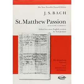 J. S. Bach - St. Matthew Passion Vocal Score | SATB Choral Arrangement Songbook in English and German | Piano Accompaniment for Choirs | Classical Sheet Music Score for Choirs and Music Teachers