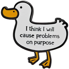 Ficsowy Duck Pin‘I Think I Will Cause Problems On Purpose’Enamel Pin Funny Lapel Pins for Hat Clothing Hats Backpacks (White)