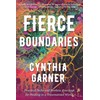 Fierce Boundaries: Practical Skills and Somatic Exercises for Healing in