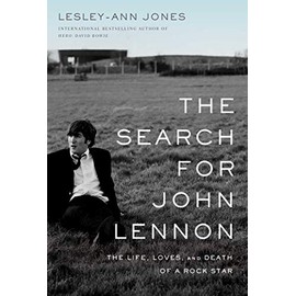 The Search for John Lennon: The Life, Loves, and Death of a Rock Star