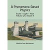 A Phenomena-Based Physics, Volume III: Sound, Light, Heat, Hydraulics, Hydrostatics,