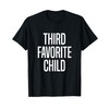 Third Favorite Child T-Shirt