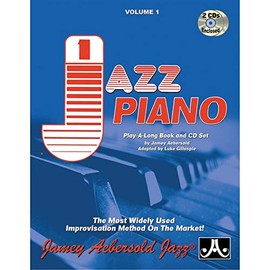 Volume 1 For Piano - How To Play Jazz & Improvise: The Most Widely Used Improvisation Method on The Market! (Jamey Aebersold Play-A-Long Series)