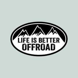 Oval Life is Better Offroad - Color Sticker - Decal - Diecut - 4x4 Truck Four Wheel utv AWD Dirty - 4.00x2.42