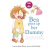 Bea Gives up her Dummy: The book that makes children