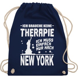 Shirtracer - Gym Bag Backpack - City and City Outfit - Ich brauche keine Therapie Ich muss einfach nur nach New York - White, 02 Navy Blue