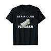 Strip Club Veteran, Love Strippers T Shirt T-Shirt