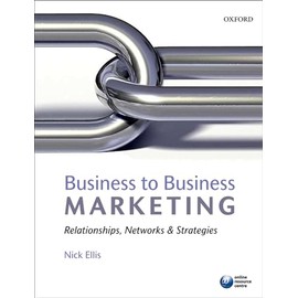 Business to Business Marketing: Relationships, Networks and Strategies