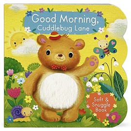 Good Morning, Cuddlebug Lane - Children's Touch and Feel Sensory Board Book, Ages 1-4 (Soft & Snuggle Book)