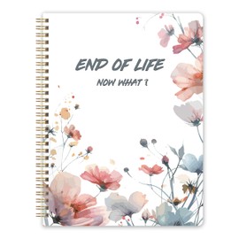 End Of Life Now What - Last Wishes Organizer Planner Notebook for Beneficiary Info, Will Preparation, When I'M Gone Organizer, Death Planner, 7.5"X10”（pink flower）
