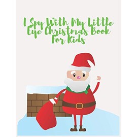 I Spy With My Little Eye Christmas Book: Activity Coloring Books for Kids Super Fun Christmas Activities for Kids For Hours of Winter Play! A Fun ... Kids All Age, BEST GIFT IDEA FOR CHRISTMAS