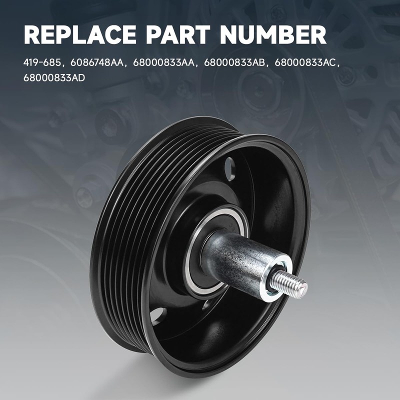 419-685 Drive Belt Idler Pulley Compatible with Dodge Ram 2500/3500/4500/5500