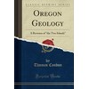 Oregon Geology (Classic Reprint): A Revision of "the Two Islands"