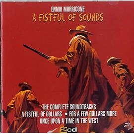 A Fistful Of Sounds: The Complete Soundtracks