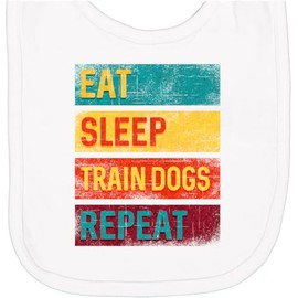 inktastic Dog Trainer Eat Sleep Train Dogs Repeat Newborn Bib White 34676