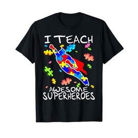 Autism Awareness Teacher I Teach Awesome Superheroes T-Shirt for Men Women Girls Kids