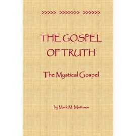 The Gospel Of Truth: The Mystical Gospel