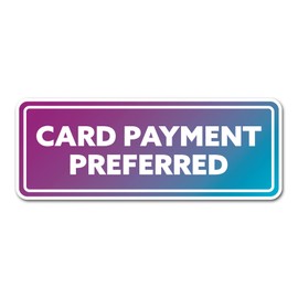 2 x 15cm Card Payment Preferred Vinyl Stickers - Method Sorry Shop Cash Sign Money Small Business Hotel Taxi Credit Labels Sticker #82445