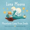 Luna Moona: Mountains Come From Seeds