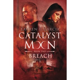 Catalyst Moon: Breach: (Book Two): Breach: 2