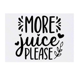 'More Juice Please Baby Toddler Child Humor ' Temporary Tattoo - Water Resistant, Skin-Safe, Non-Toxic Transfer (TO00081239)