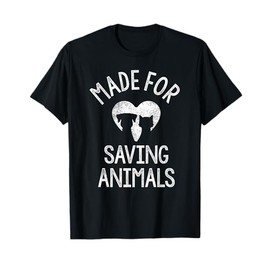 Made For Saving Animals Vet Student Vet Tech Veterinarian T-Shirt
