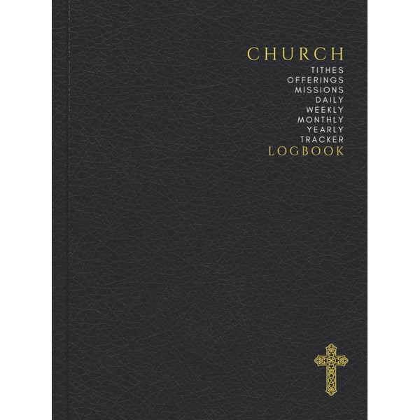 Church tithes offerings missions daily weekly monthly yearly tracker logbook: