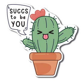 Magnet Me Up Succs To Be You Cute Funny Plant Succulent Magnet Decal, 5 inches