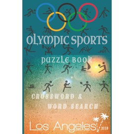 Olympic Sports Puzzle Book: Crossword & Word Search: Easy-to-Read Print | Fun and Stress-Relieving Word Games for All Ages | 102 Pages, 6x9 Inches, 50 Activities | Next Stop Los Angeles