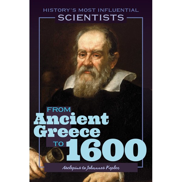 From Ancient Greece to 1600: Asclepius to Johannes Kepler (History's