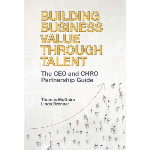 Building Business Value through Talent: The CEO and CHRO Partnership