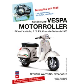 Klassische Vespa Motorroller: Alle PK-, PX- und Cosa-Modelle seit 1970 - Technik, Wartung, Reparatur